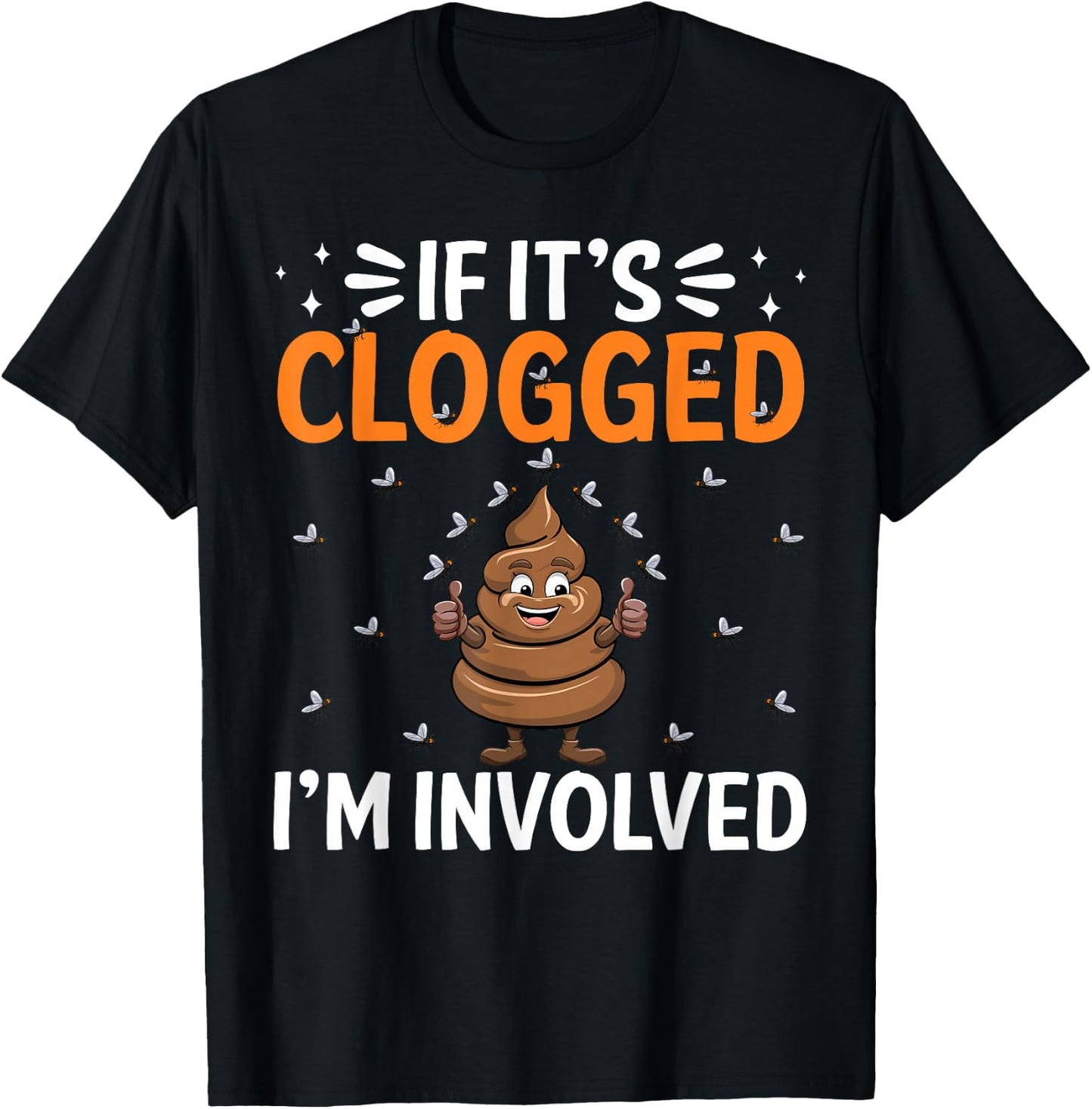 Inappropriate Funny Clogged Embarrassing Sarcasm Men Women T-Shirt - T-Shirt | Black