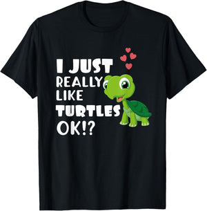 I Just Really Like Turtles OK? Cute Turtle Lover T-Shirt - T-Shirt | Black