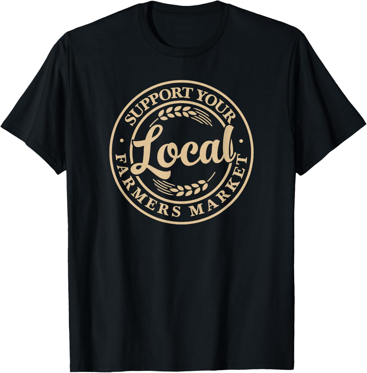 Support Your Local Farmers Market Design T-Shirt - T-Shirt | Black