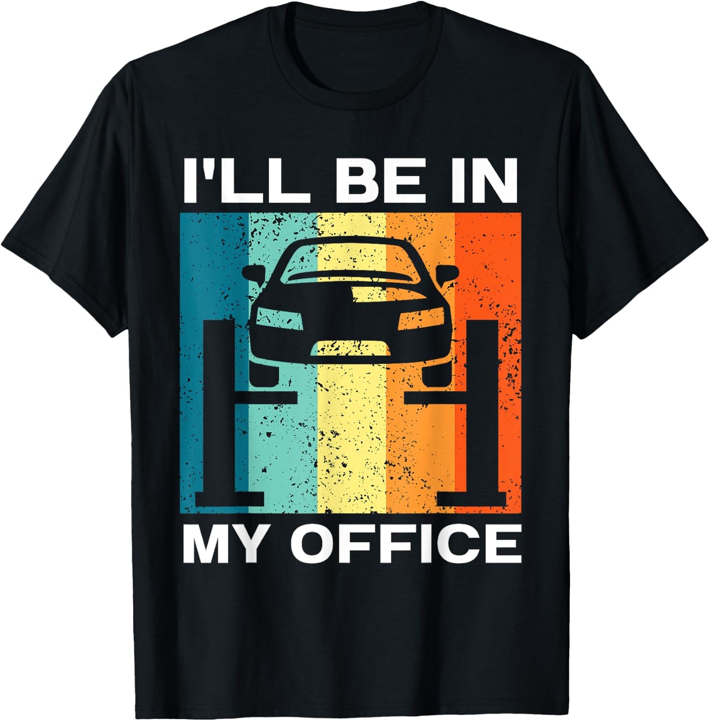 I'll Be in My Office Garage Car Mechanics Automotive Repair T-Shirt - T-Shirt | Black
