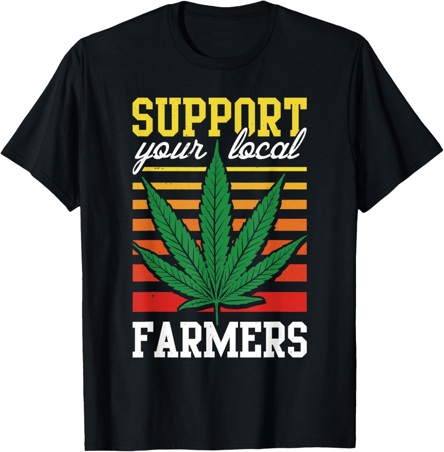 Support Your Local Farmers Cannabis Leaf Grass THC Marijuana T-Shirt - T-Shirt | Black