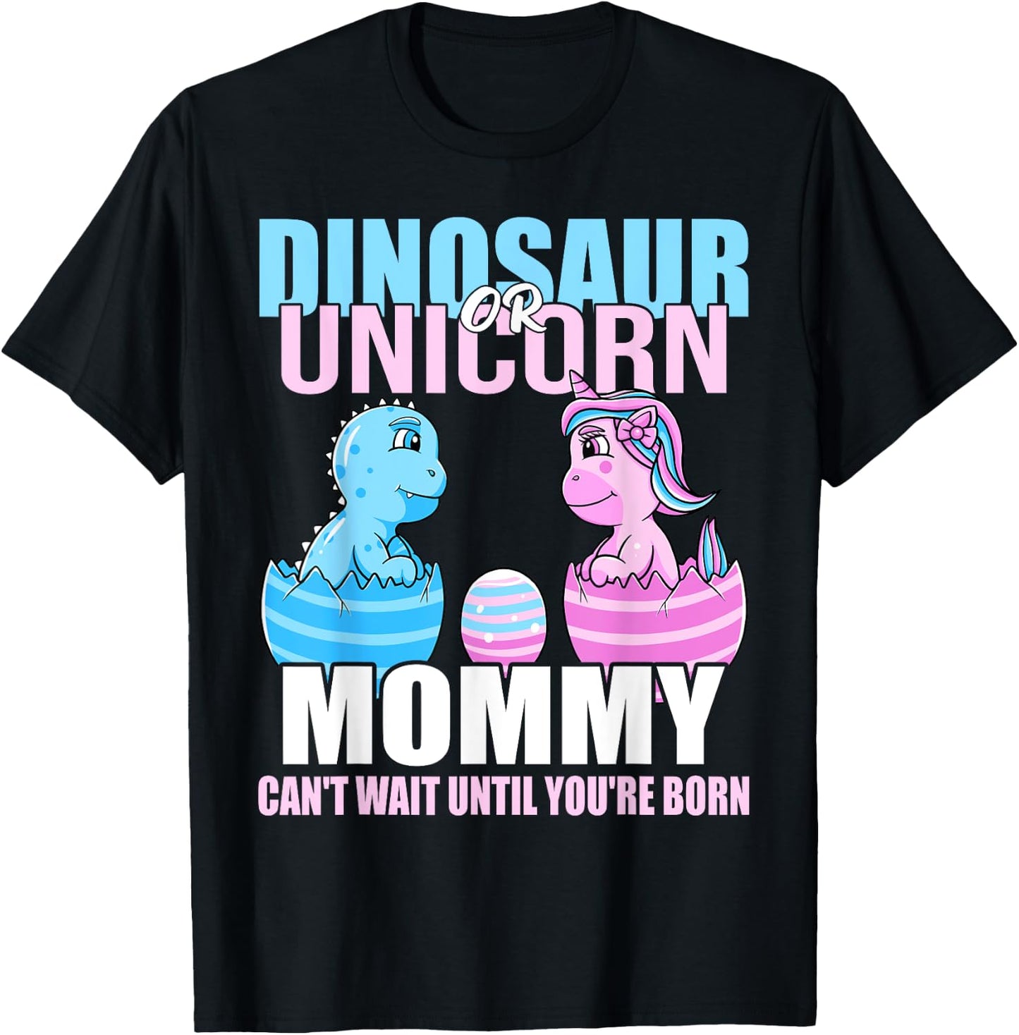 Dinosaur Or Unicorn Until You're Born Mommy Gender Reveal T-Shirt - T-Shirt | Black