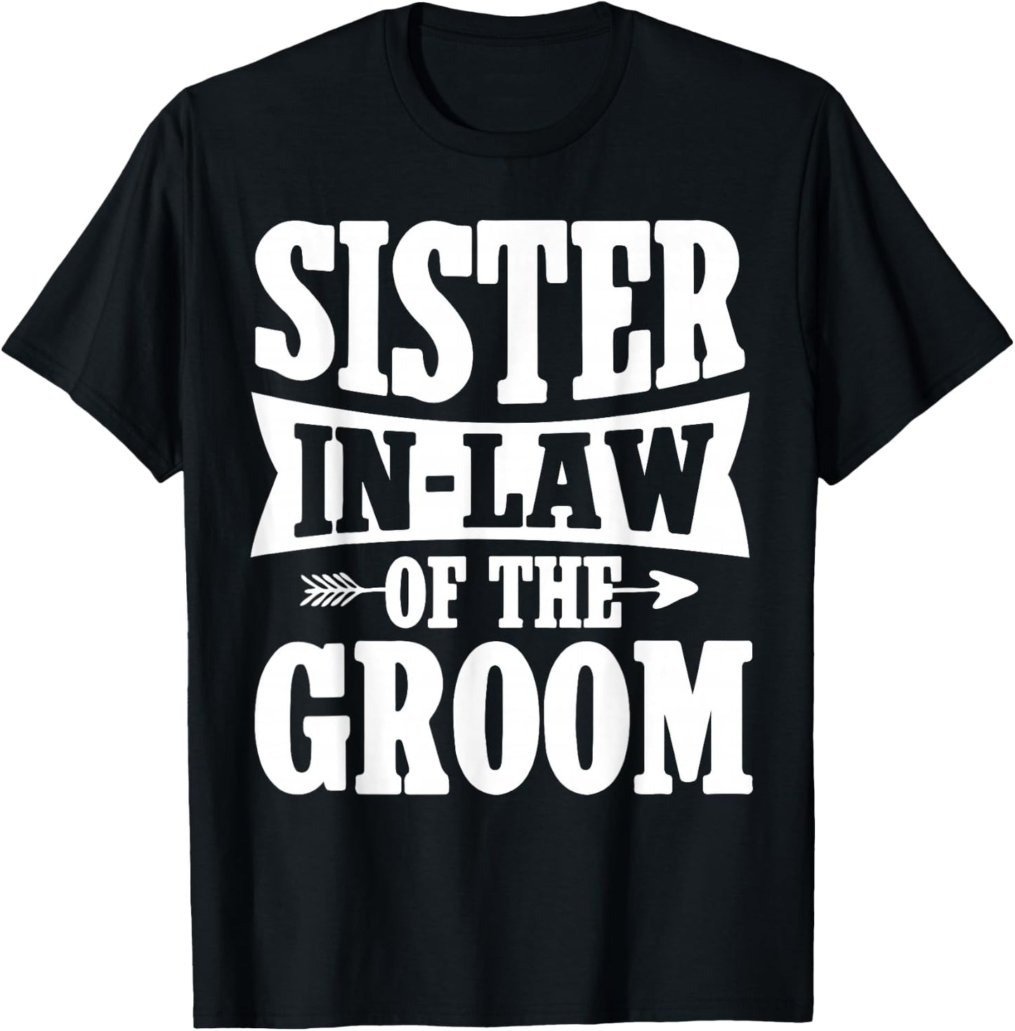 Sister-in-Law of the Groom - Cute Sister-in-Law Wedding T-Shirt - T-Shirt | Black