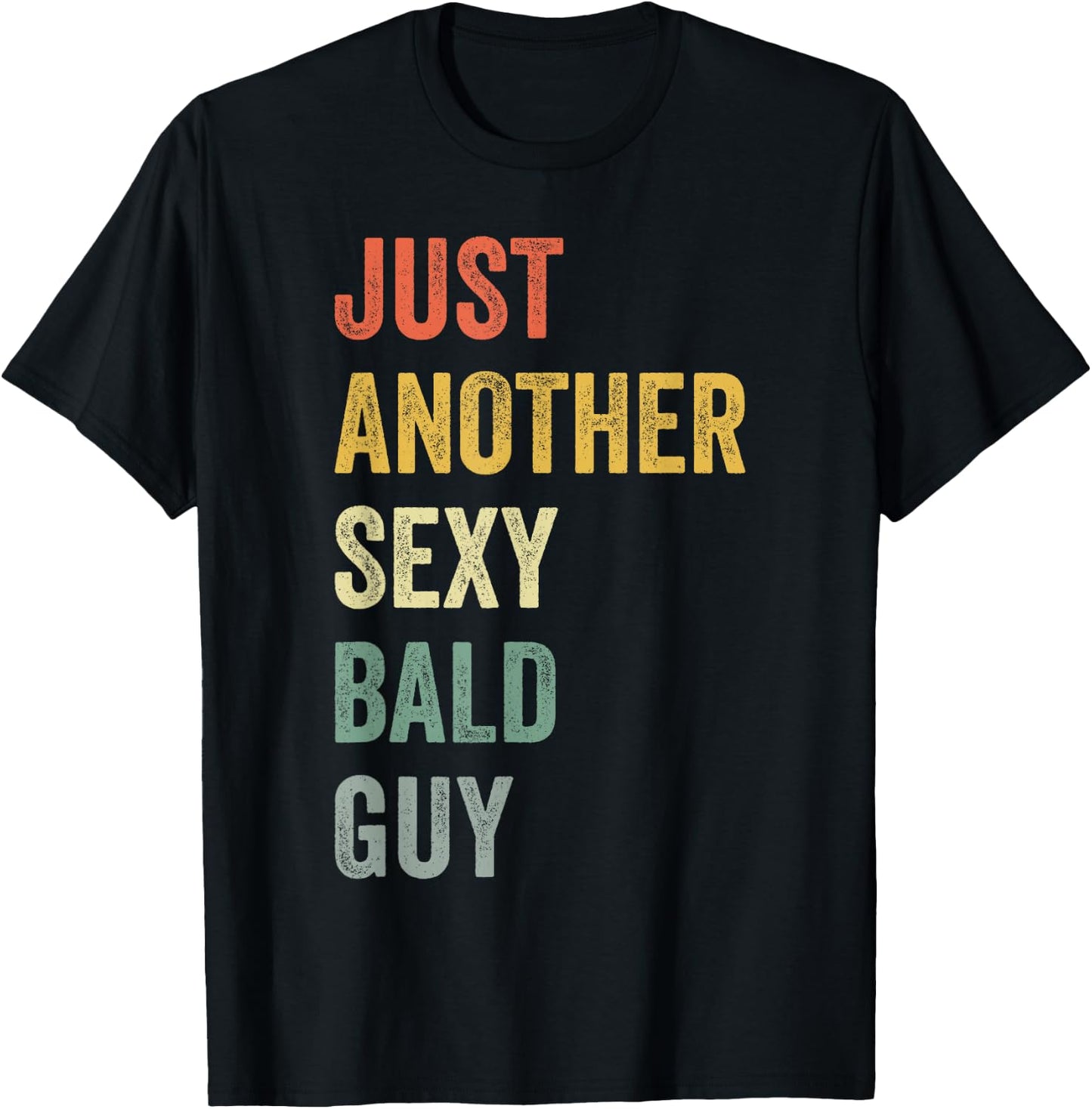 Vintage Just Another Sexy Bald Guy T-Shirt - T-Shirt | Black