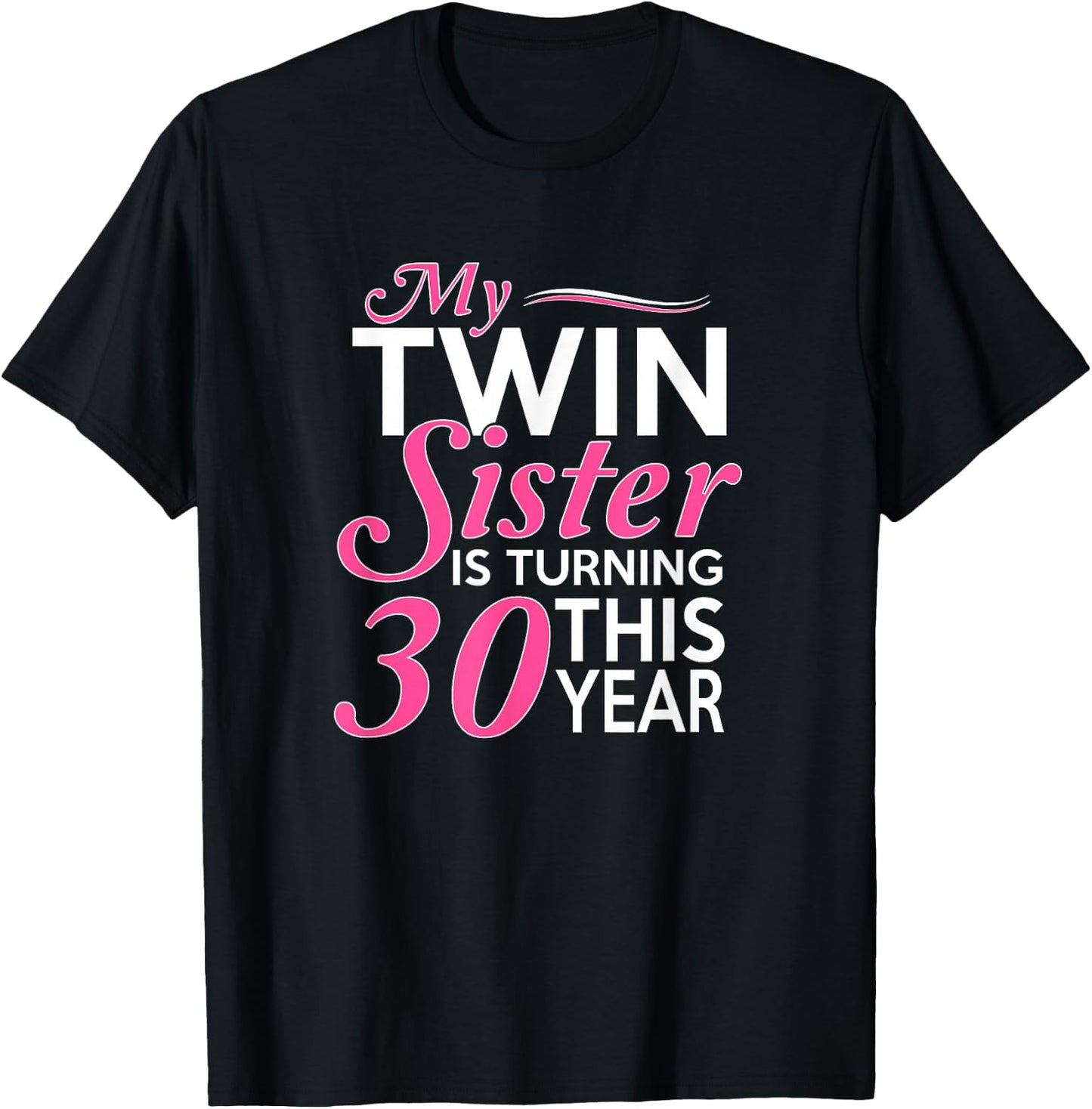 30th Birthday Gifts for Twin Sisters Funny Birth Year T-Shirt - T-Shirt | Black