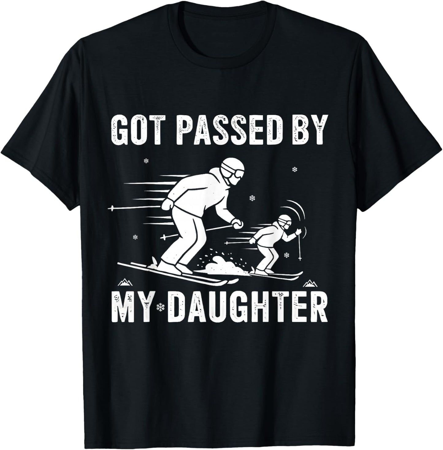 Funny Skiing Got Passed by My Daughter T-Shirt - T-Shirt | Black