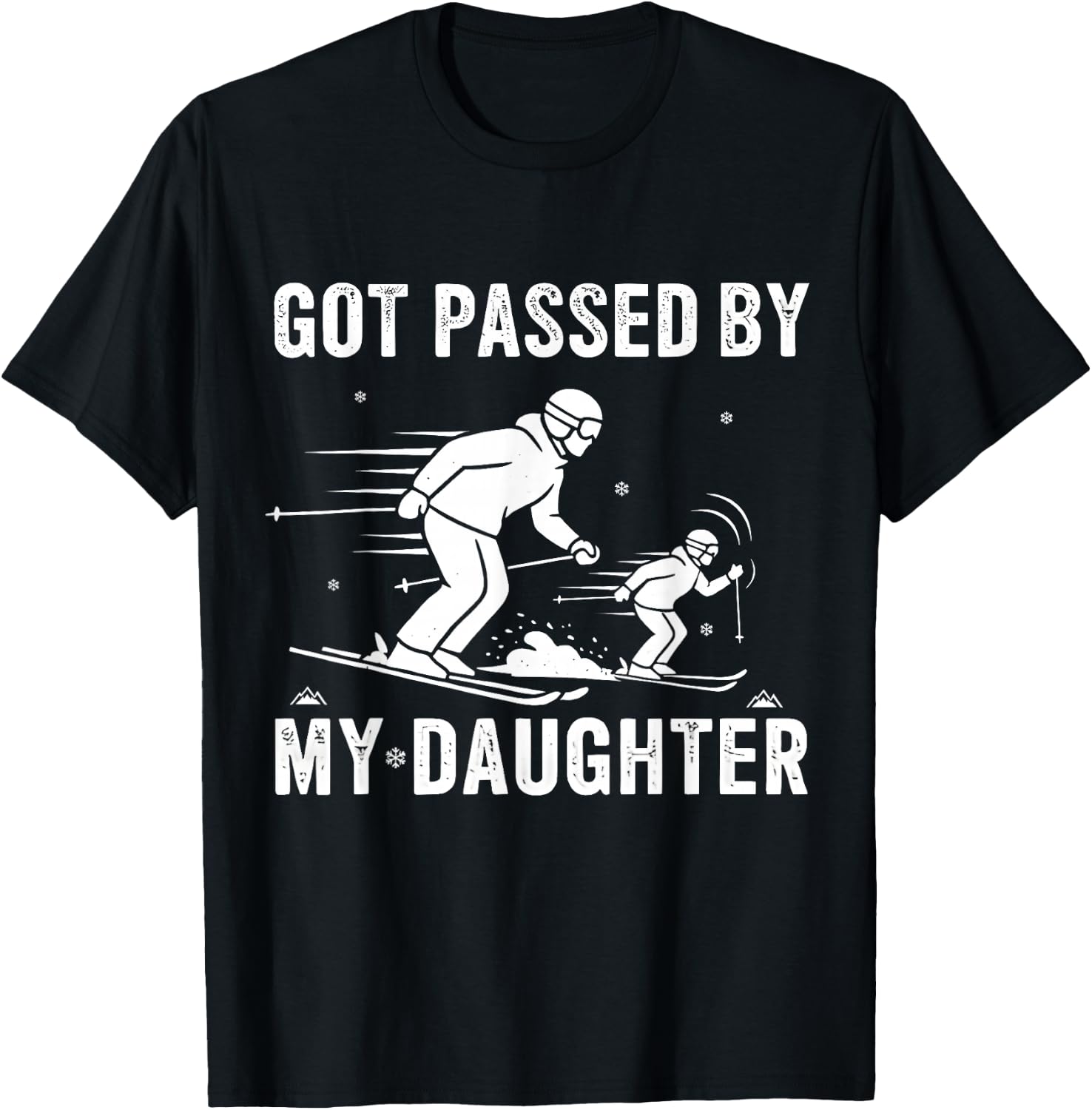 Funny Skiing Got Passed by My Daughter T-Shirt - T-Shirt | Black