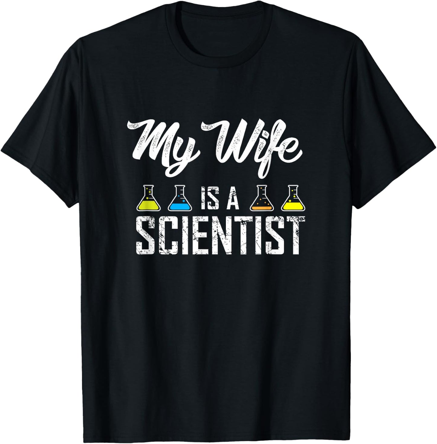 My Wife is A Scientist Shirt, Protest March for Science Gift T-Shirt - T-Shirt | Black
