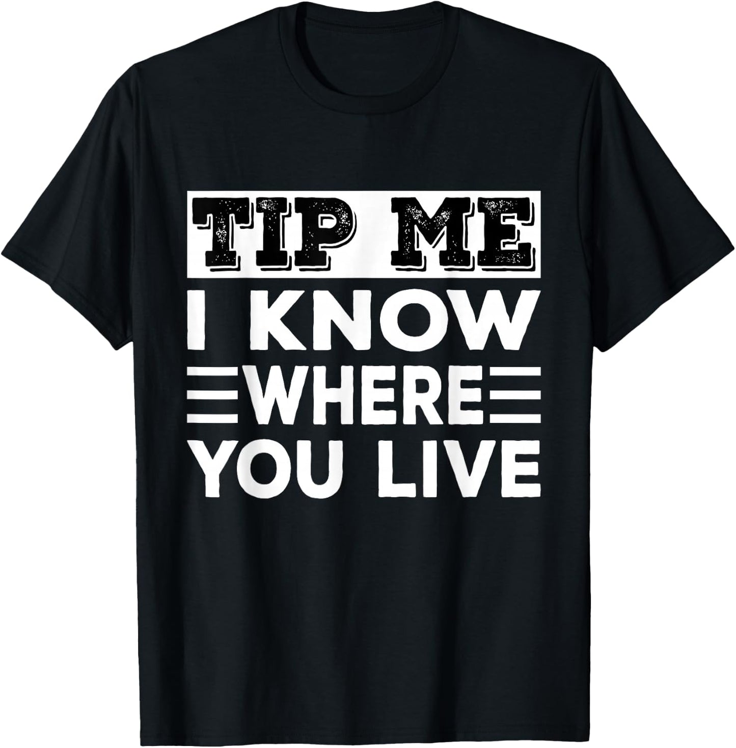 Funny Delivery Driver Tip Me I Know Where You Live Delivery T-Shirt - T-Shirt | Black