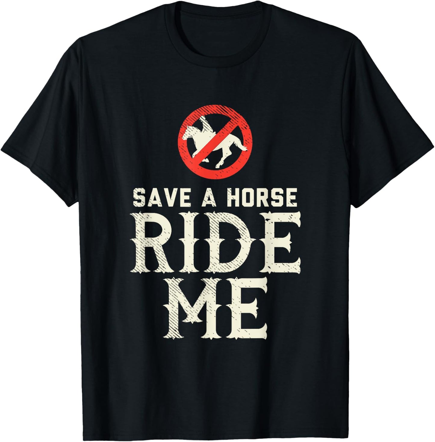 Save a Horse RIDE ME - Cowboy Country Music gift T-Shirt - T-Shirt | Black