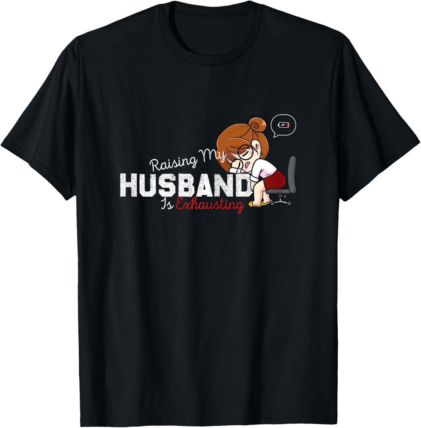 Raising My Husband Is Exhausting Funny Saying Sarcastic Wife T-Shirt - T-Shirt | Black