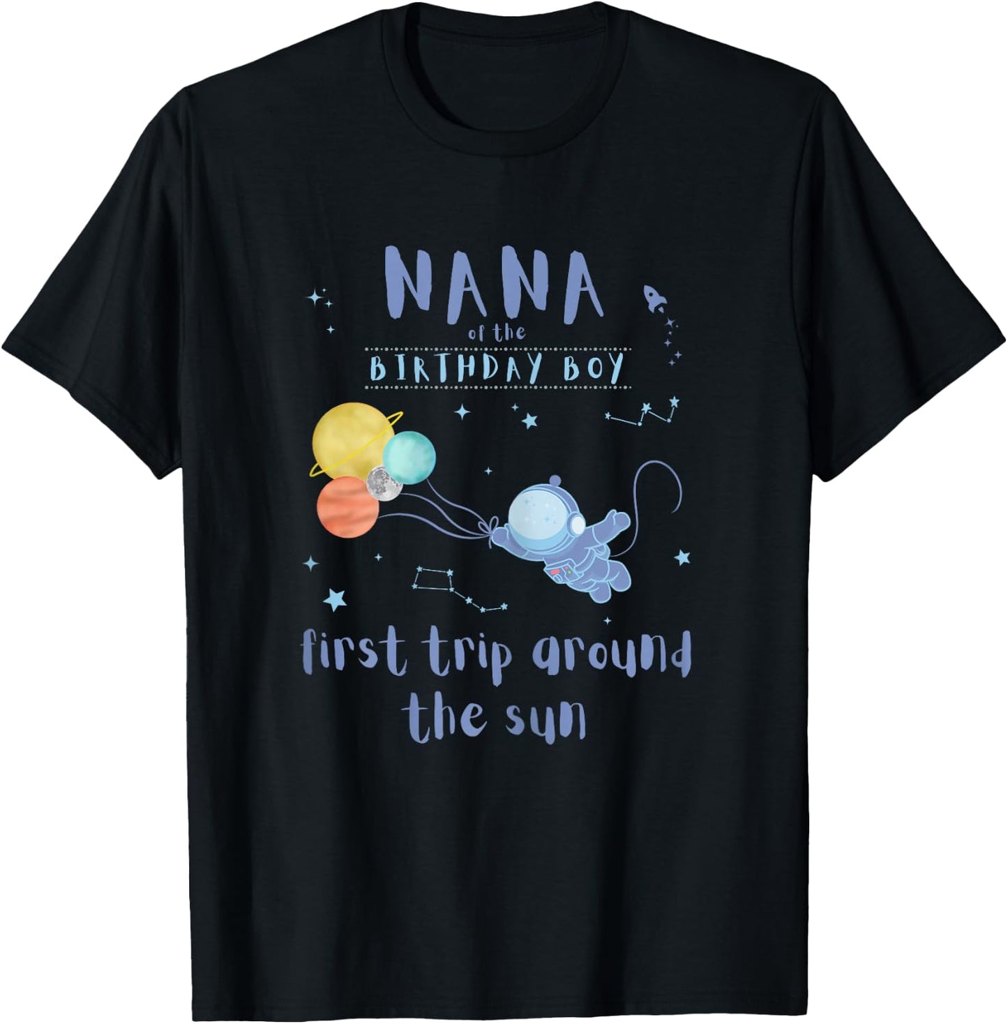 Nana 1st Birthday First Trip Around The Sun Space Bday T-Shirt - T-Shirt | Black