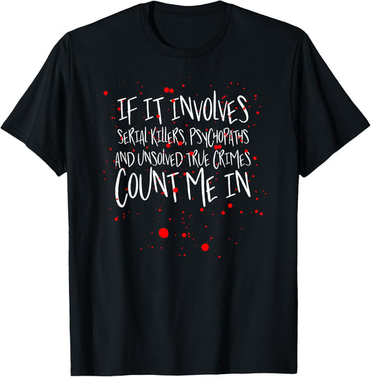 Serial Killers, psychopaths & Unsolved True Crimes T-Shirt - T-Shirt | Black