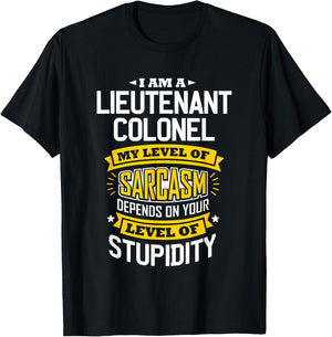 Colonel Idea Funny Sarcasm Joke Lieutenants Colonels T-Shirt - T-Shirt | Black