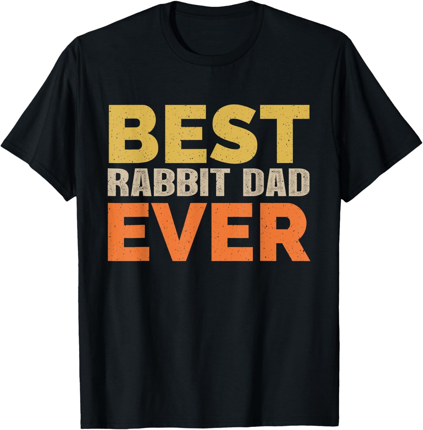 Best Rabbit Dad Ever Funny Saying Sarcastic Retro Rabbit Dad T-Shirt - T-Shirt | Black