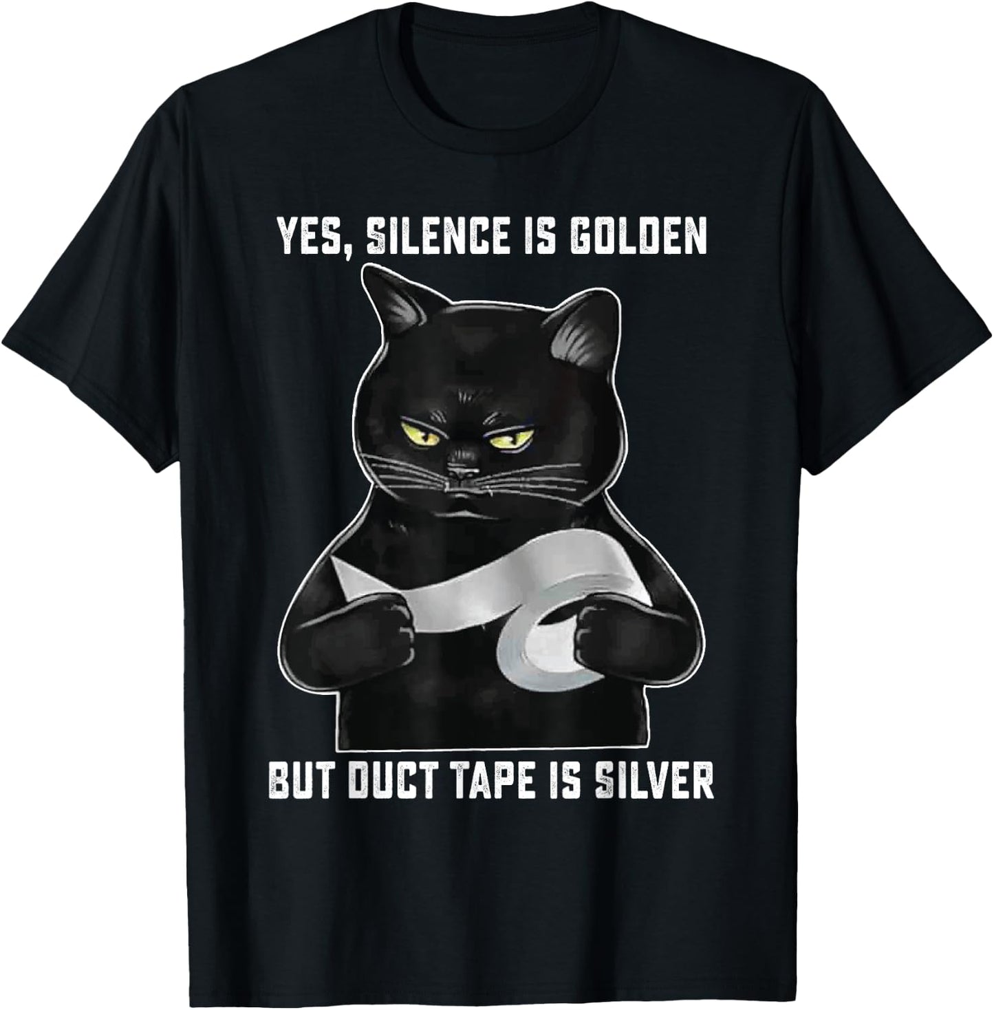 Black Cat Silence Is Golden But Duct Tape Is Silver Funny Men Women T-Shirt - T-Shirt | Black