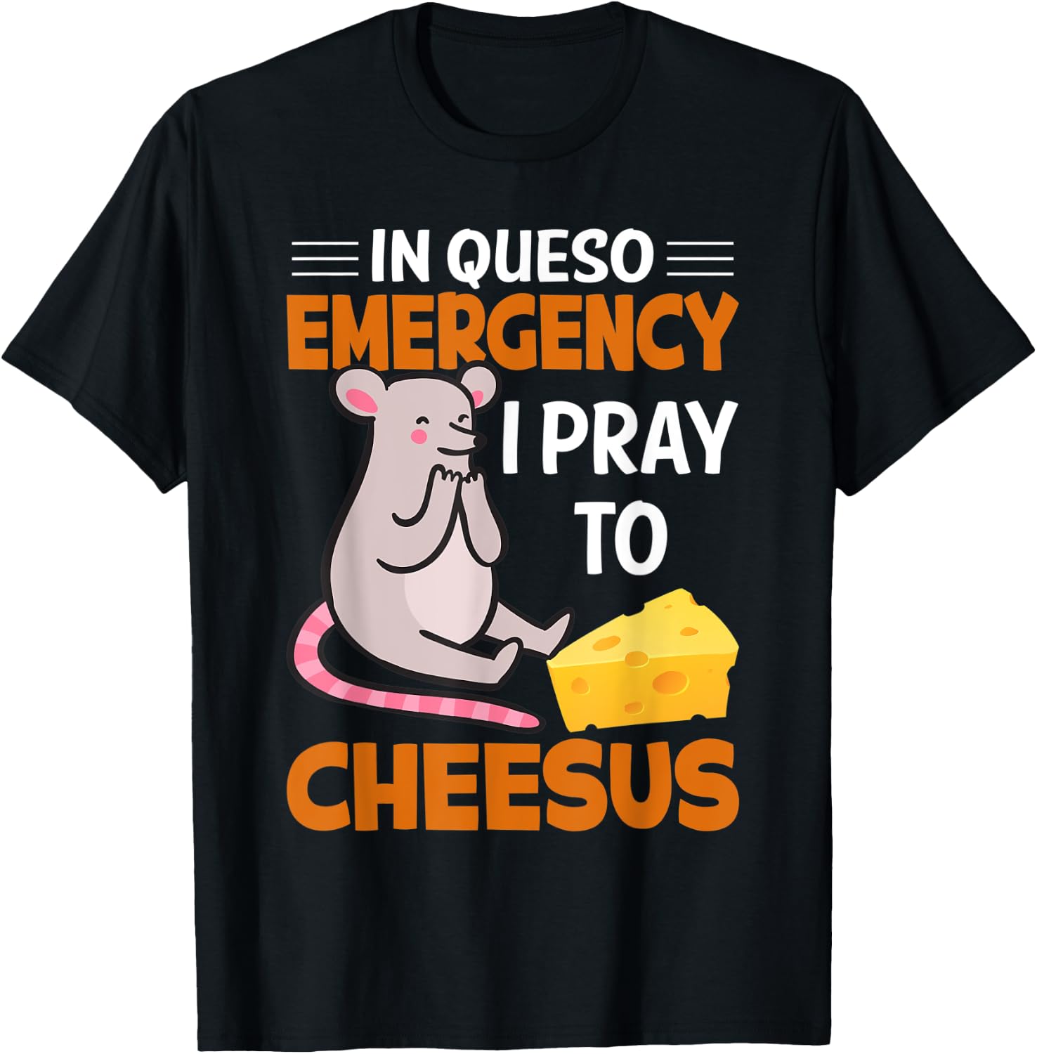 In Queso Emergency I Pray To Cheesus, mouse T-Shirt - T-Shirt | Black