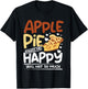 Apple pie makes me happy you, not so much T-Shirt - T-Shirt | Black