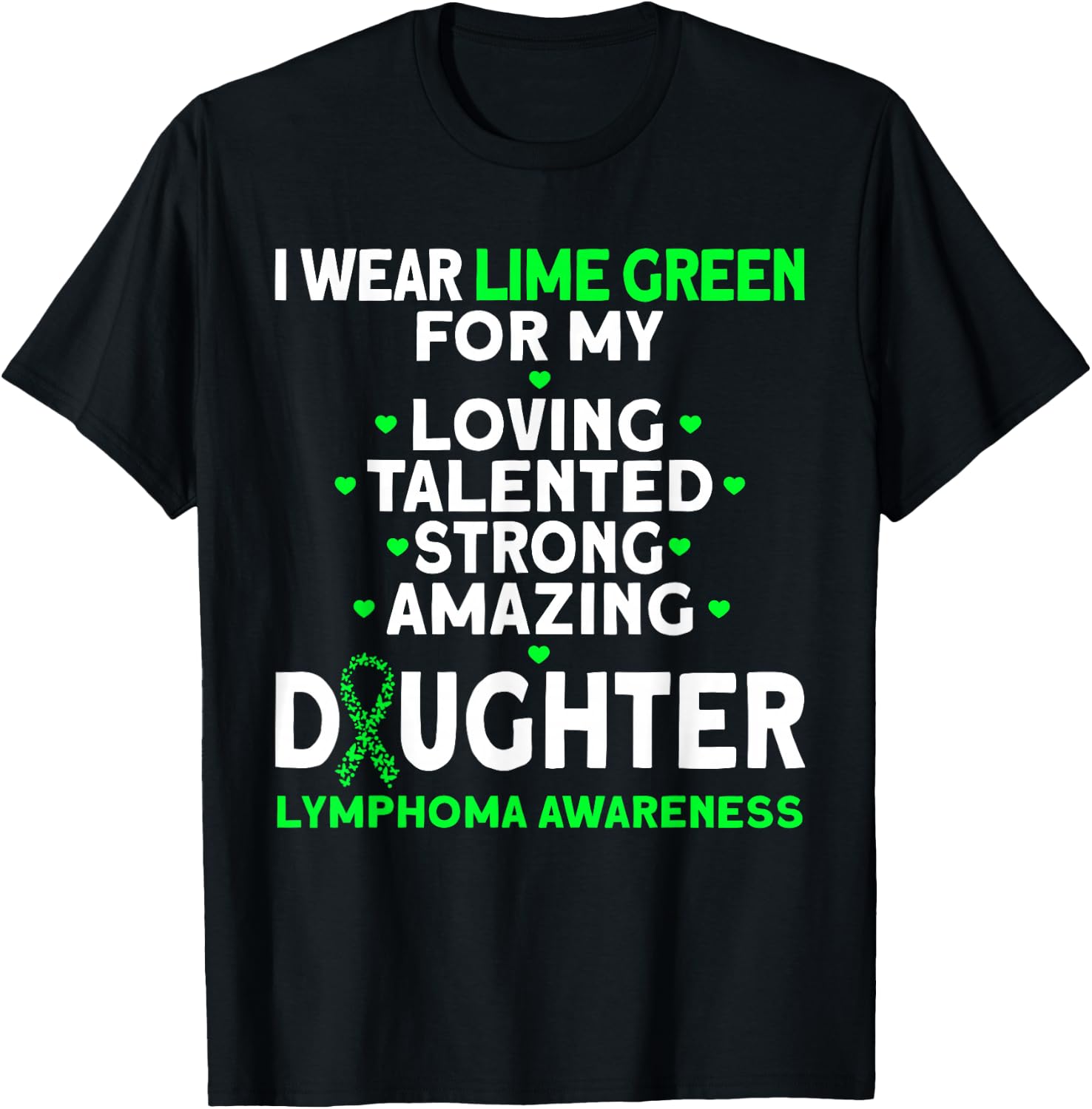 I Wear Lime Green For My Daughter Lymphoma Awareness T-Shirt - T-Shirt | Black
