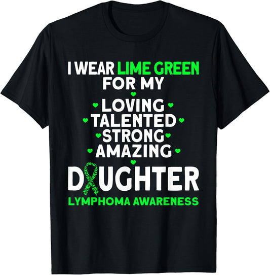 I Wear Lime Green For My Daughter Lymphoma Awareness T-Shirt - T-Shirt | Black