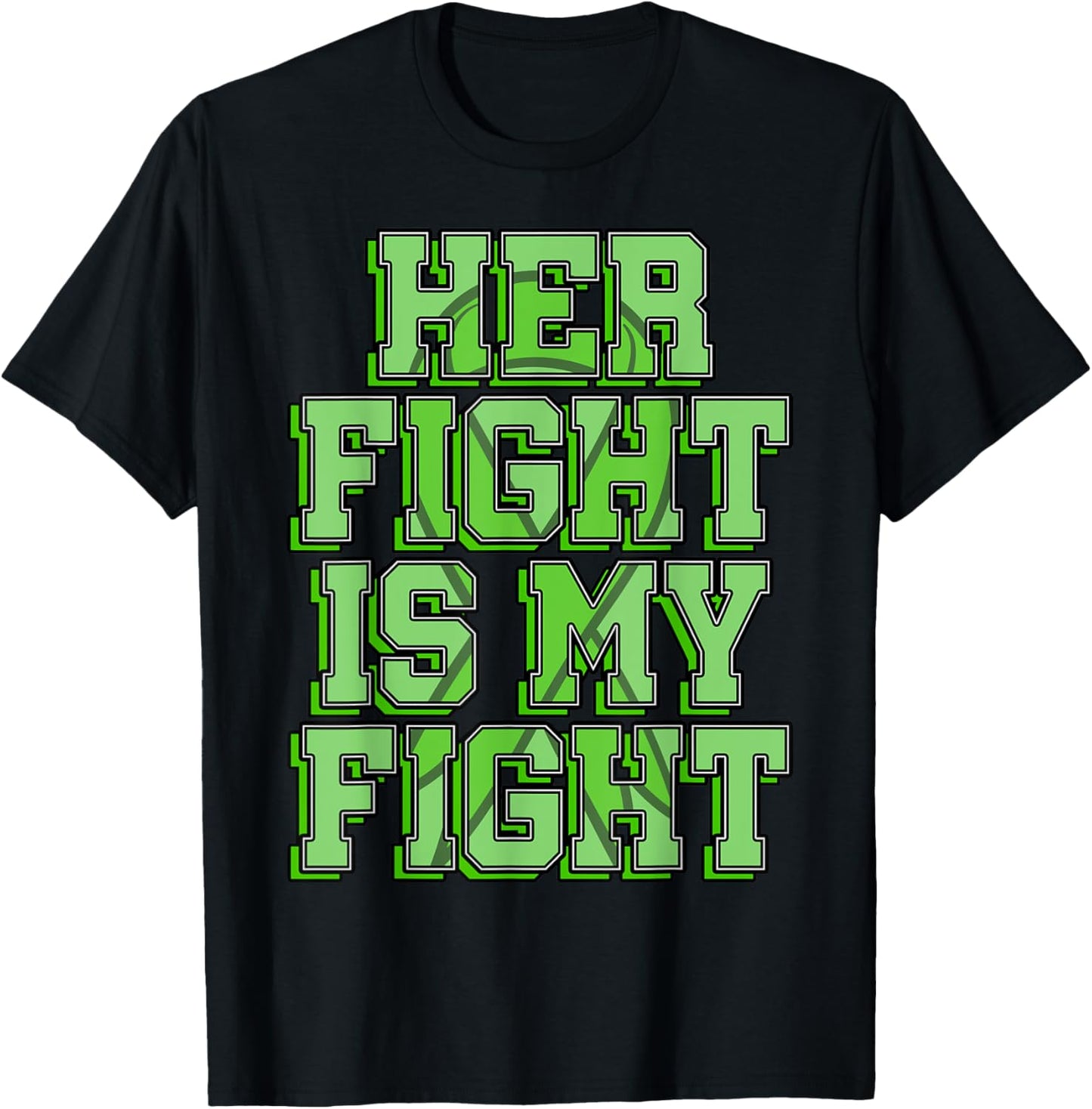 Her Fight Is My Fight Kidney Disease Nephritis Green Ribbon T-Shirt - T-Shirt | Black