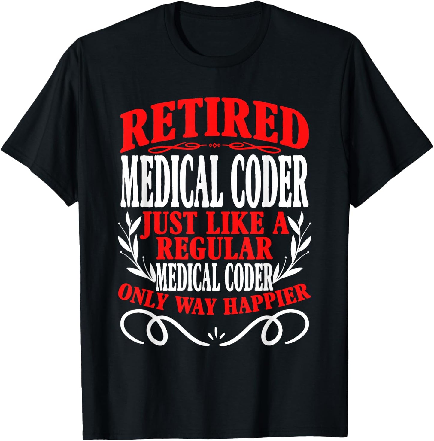 Retirement Retired Medical Coder T-Shirt - T-Shirt | Black