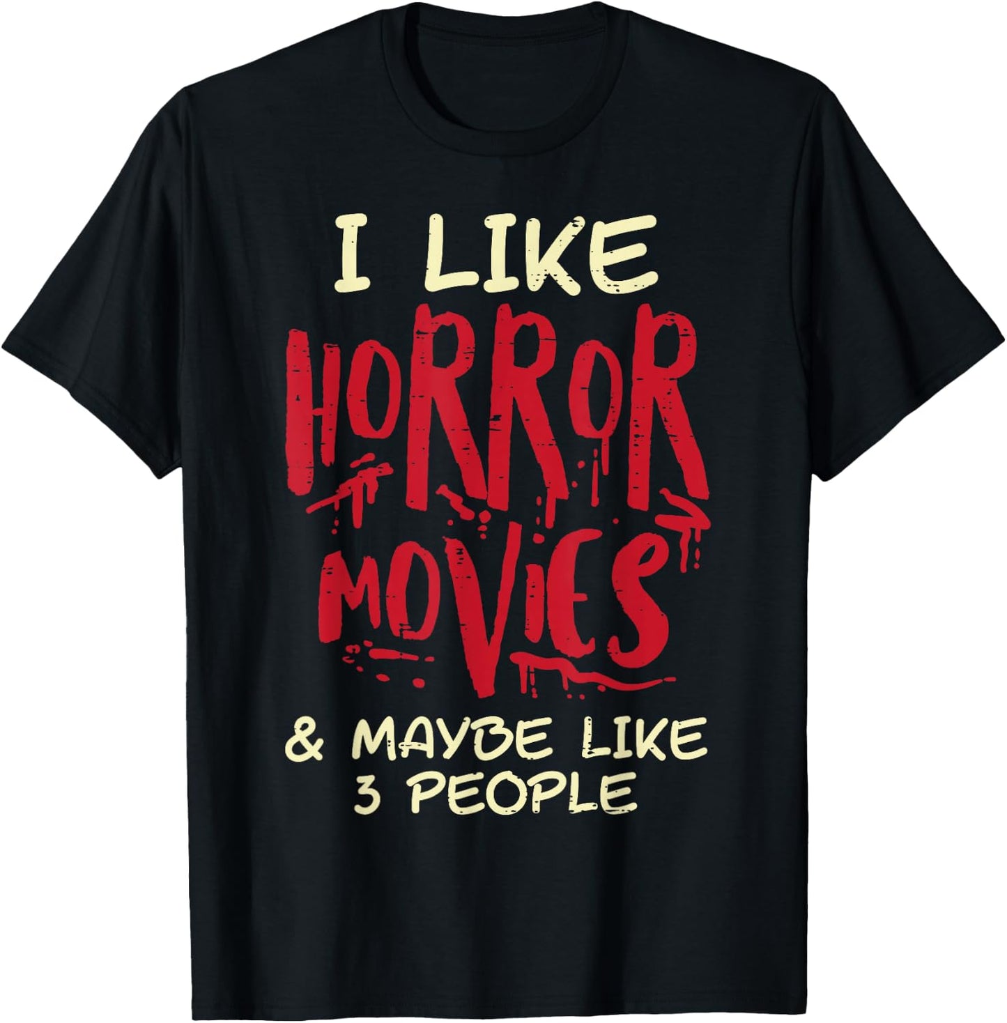 I Like Horror Movies 3 People Funny Halloween Men Women T-Shirt - T-Shirt | Black