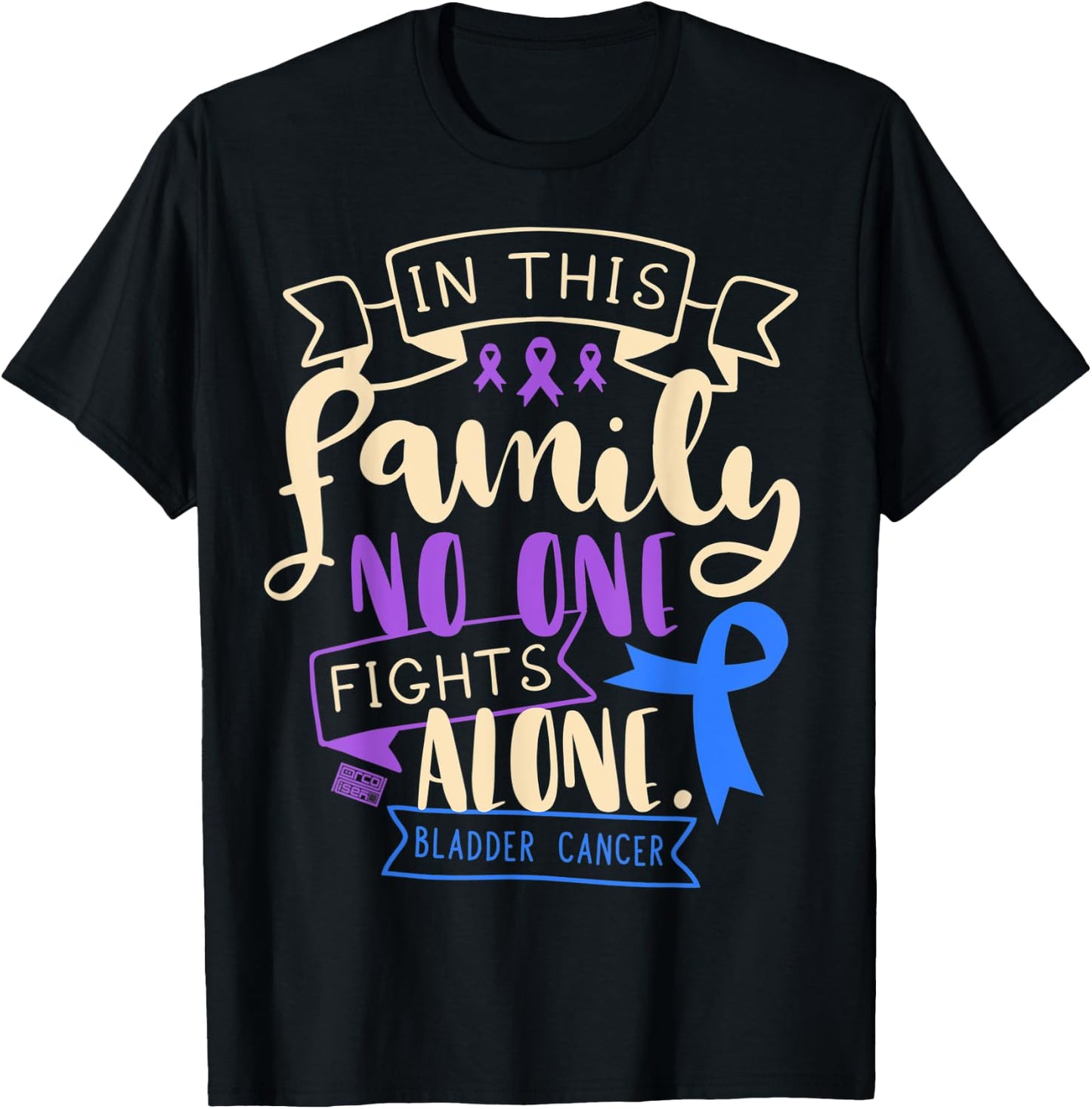 Bladder Cancer Awareness Urine Family No Alone Quote T-Shirt - T-Shirt | Black