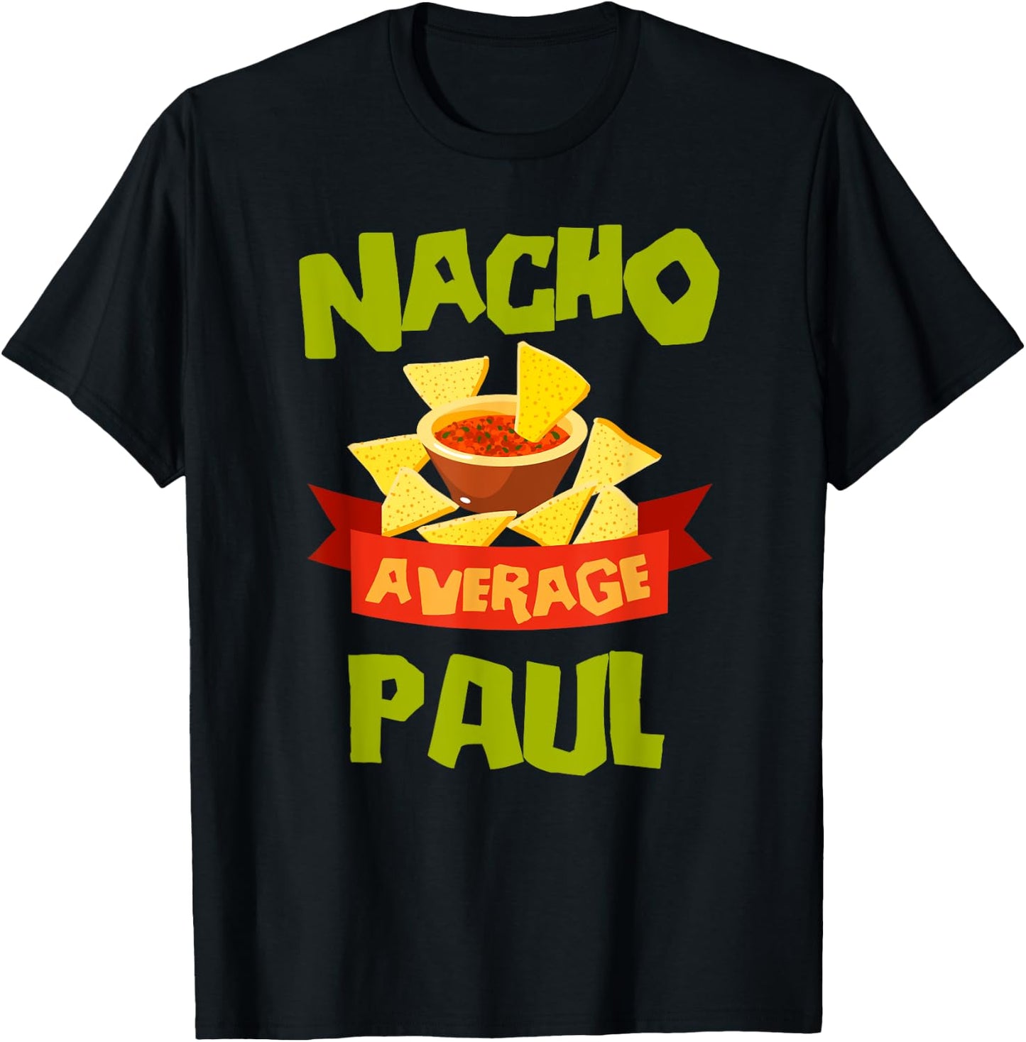 NACHO AVERAGE PAUL Funny Birthday Personalized Name Gift T-Shirt - T-Shirt | Black