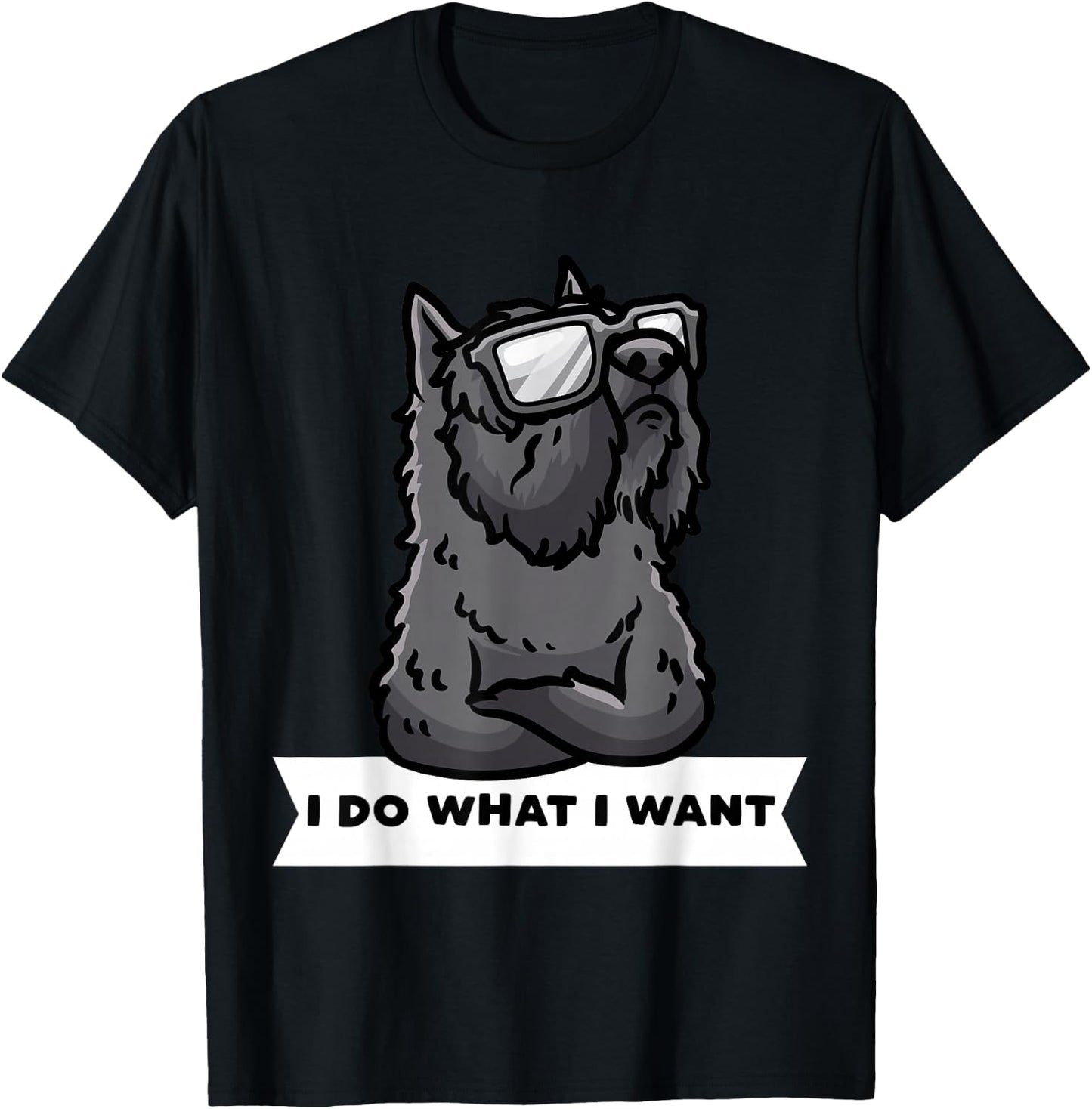 Bouvier des Flandres I Do What I Want Stubborn Dog T-Shirt - T-Shirt | Black