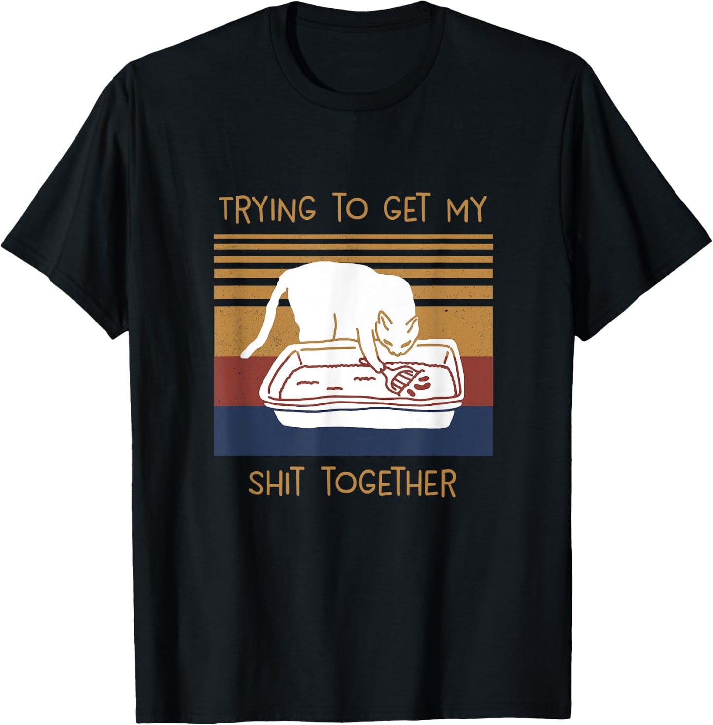 Trying To Get My Shits Together Cat T-Shirt - T-Shirt | Black