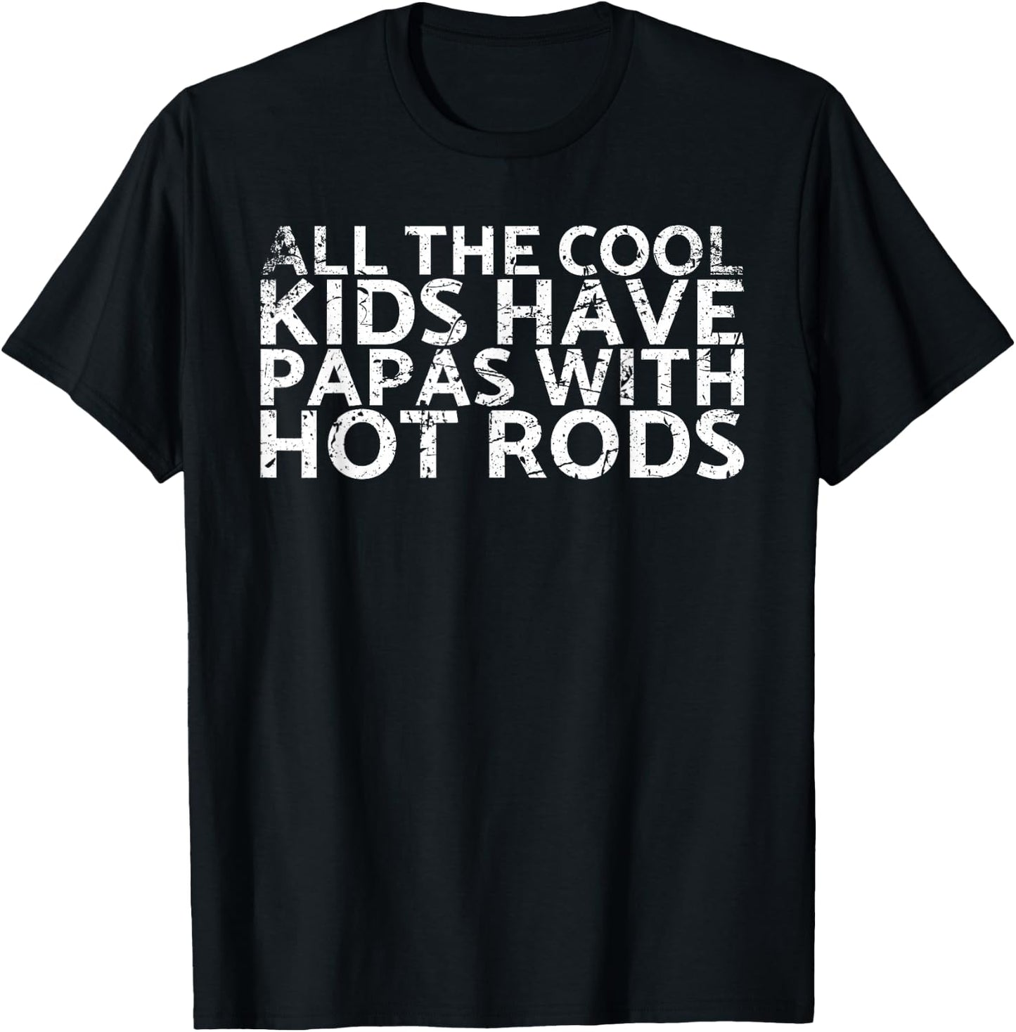 All The Cool Kids Have Papas With Hot Rods For Car Rider T-Shirt - T-Shirt | Black