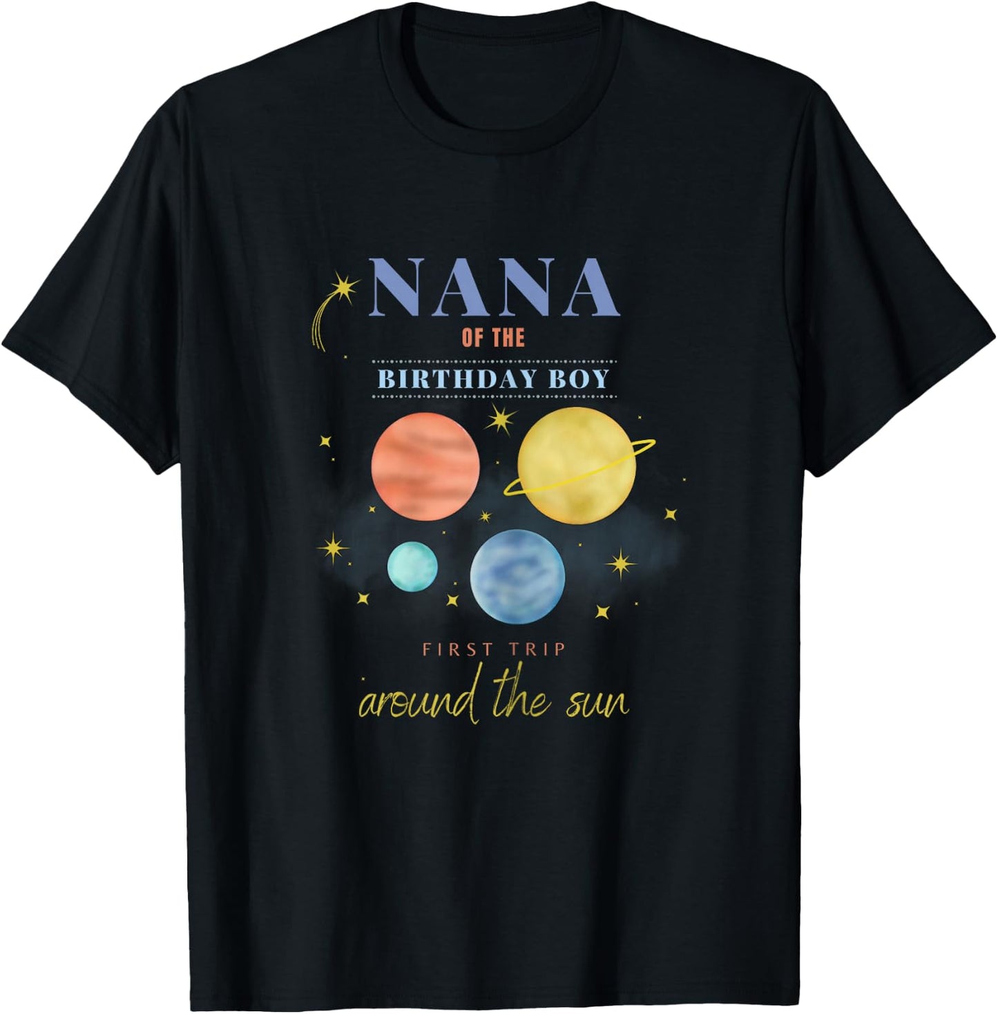 Nana 1st Birthday First Trip Around The Sun Space Bday T-Shirt - T-Shirt | Black