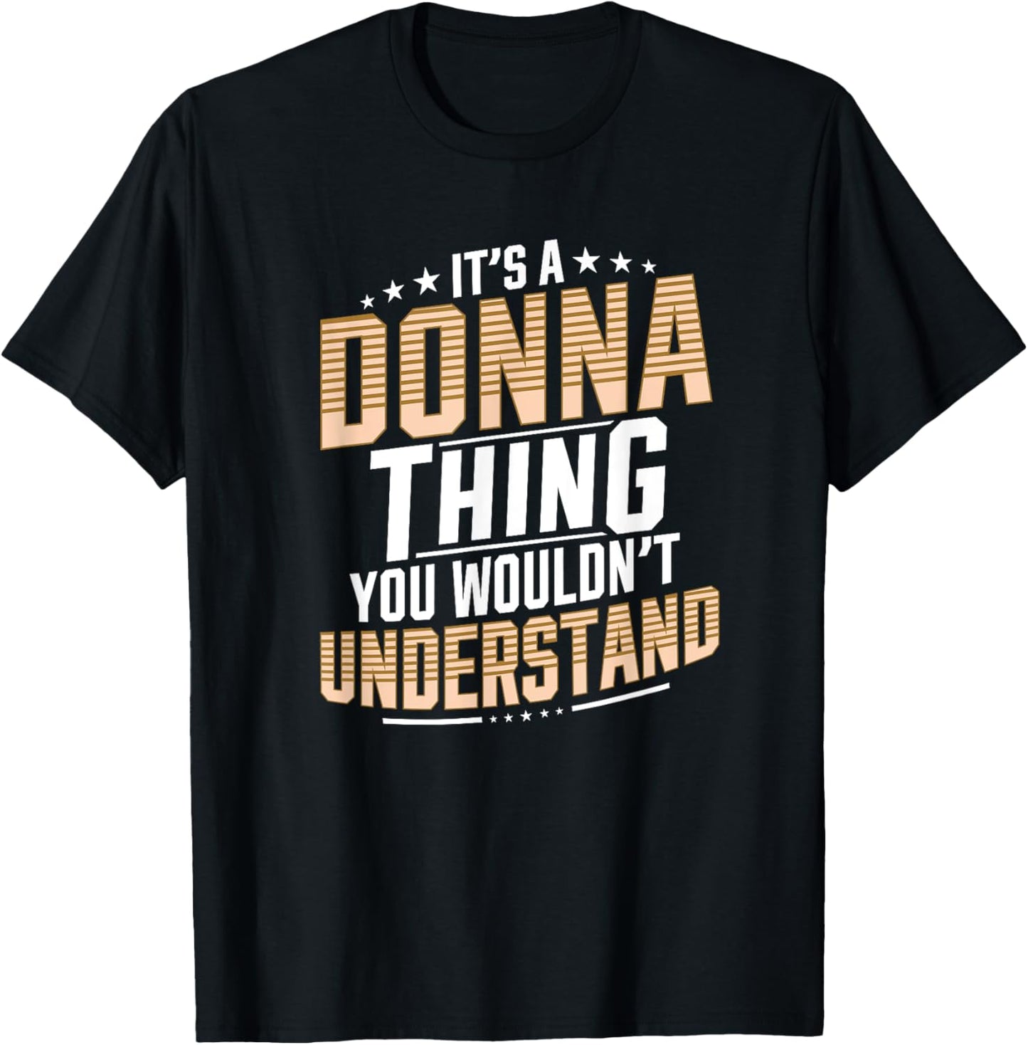 It’s a Donna Thing you wouldn’t understand Personal Name T-Shirt - T-Shirt | Black