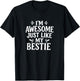 I'm Awesome - Just Like My Bestie T-Shirt - T-Shirt | Black