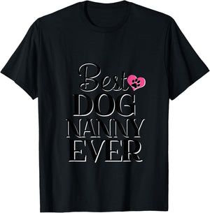 Best Dog Nanny Ever Dog Lover Gift T-Shirt - T-Shirt | Black