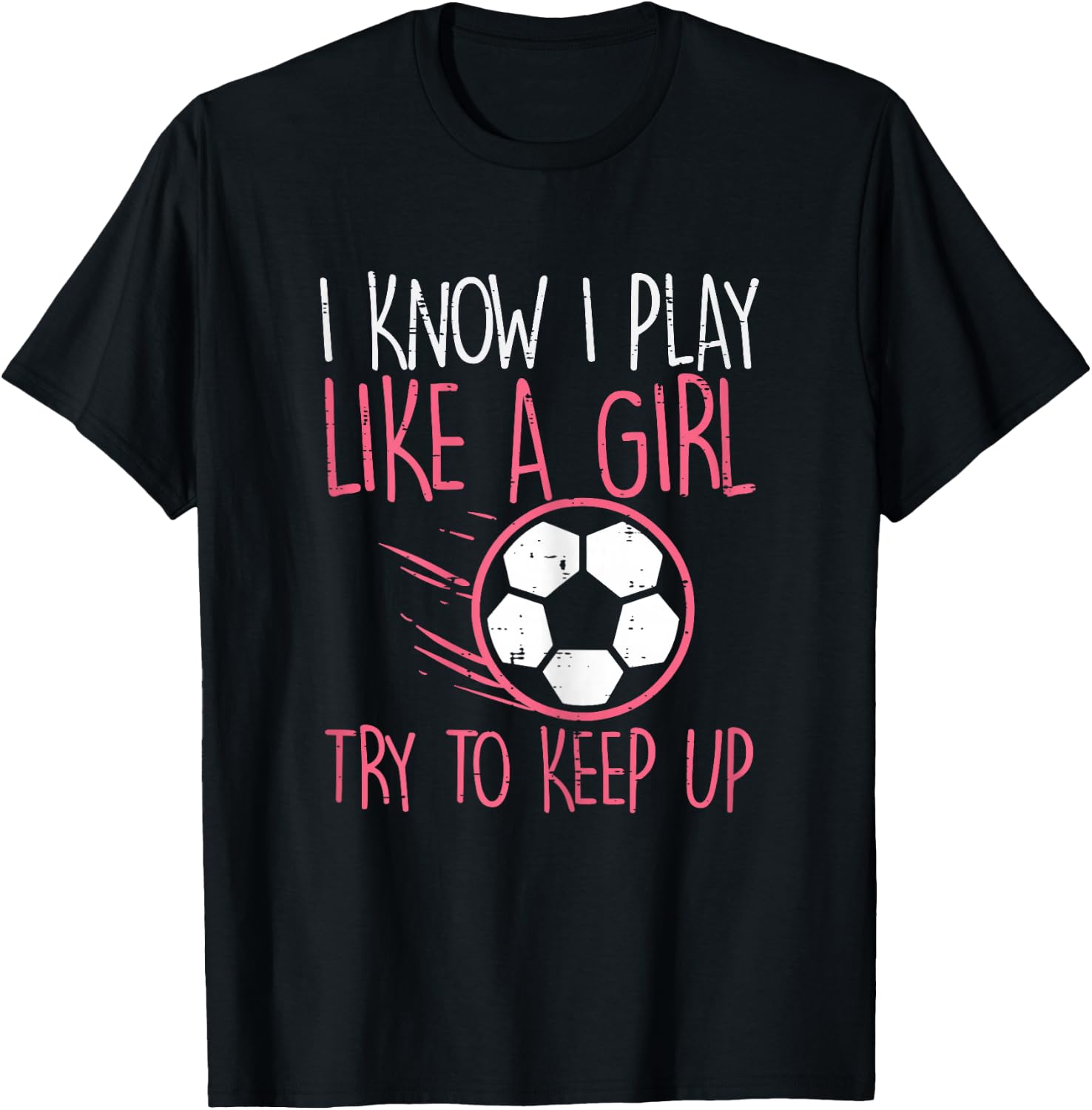 I Play Like Girl Soccer Cute Football Player Girls Women T-Shirt - T-Shirt | Black