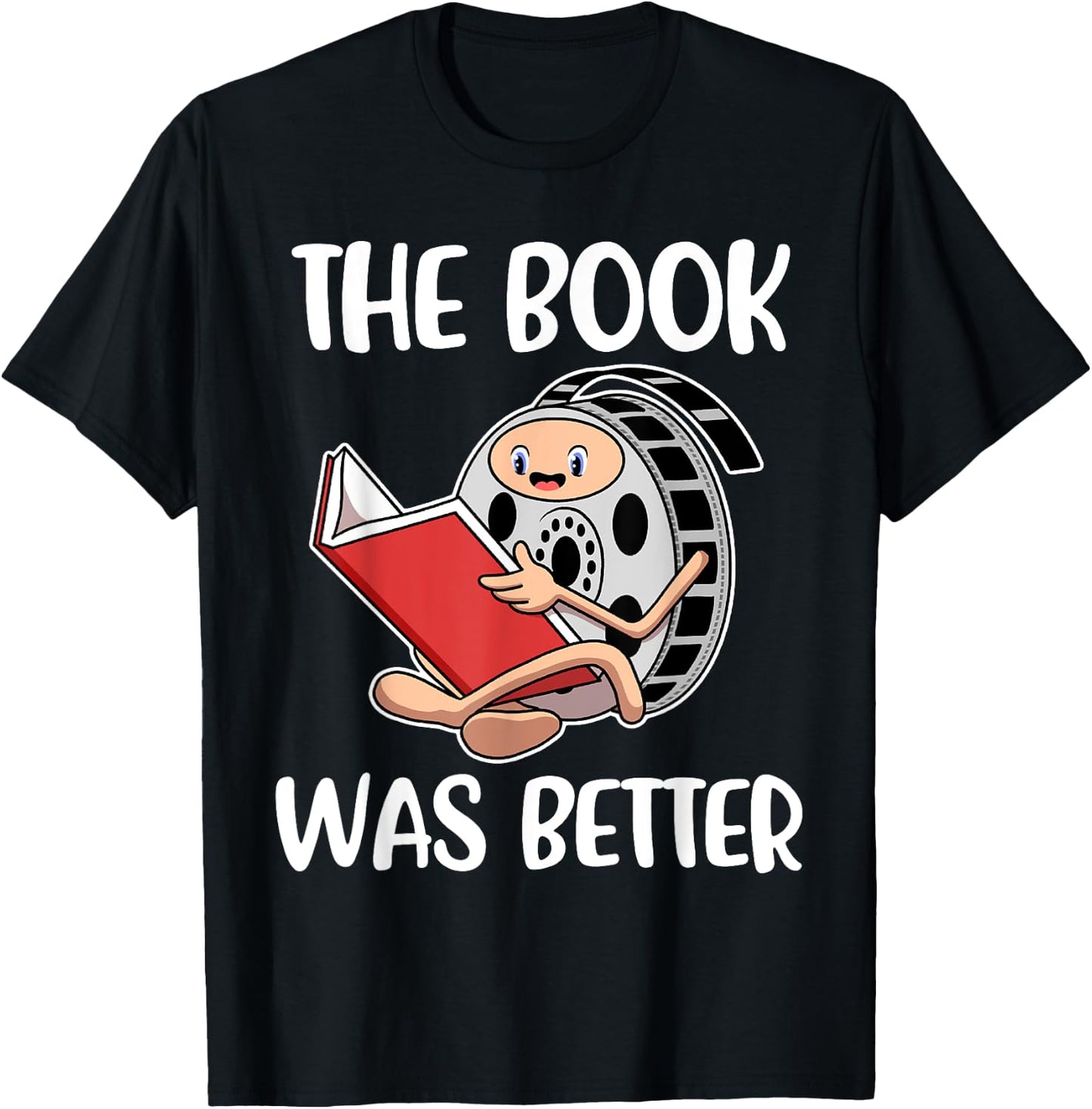 The Book Was Better T-Shirt - T-Shirt | Black