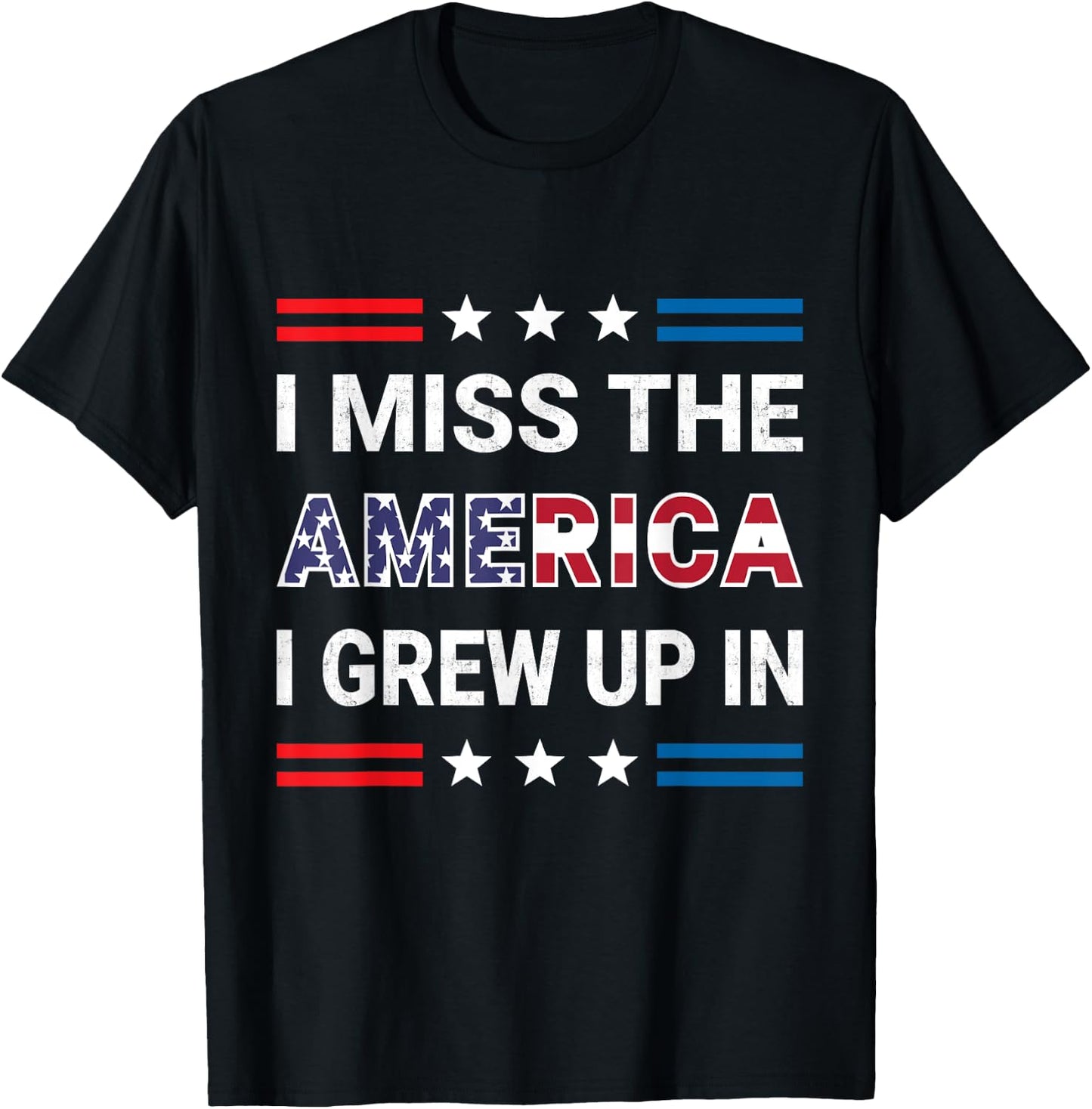 I Miss The America I Grew Up In. American Patriotic T-Shirt - T-Shirt | Black