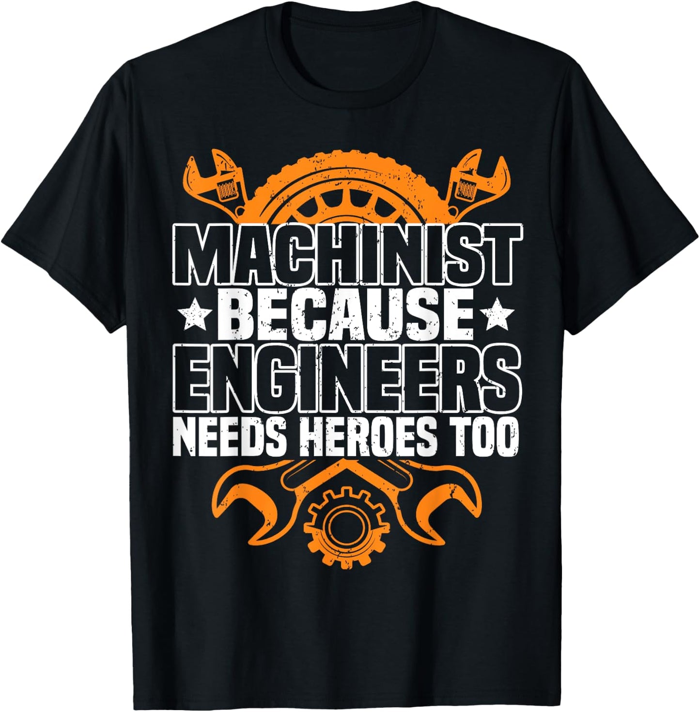 Machinist Because Engineers Need Heroes Too, CNC Machinist T-Shirt - T-Shirt | Black