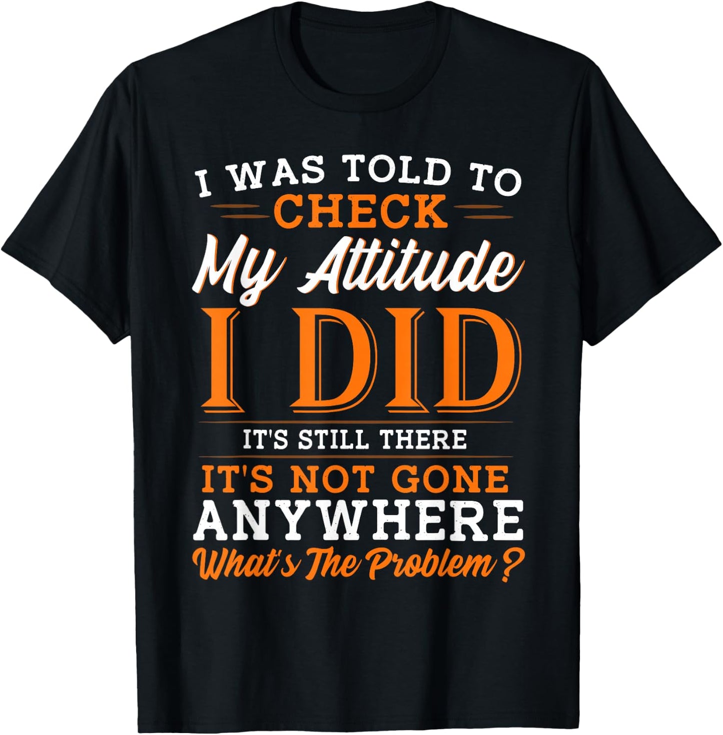 Attitude Saying Funny Sarcasm T-Shirt - T-Shirt | Black