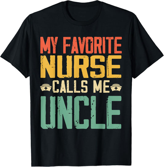 My Favorite Nurse Calls Me Uncle Vintage Retro Gift T-Shirt - T-Shirt | Black