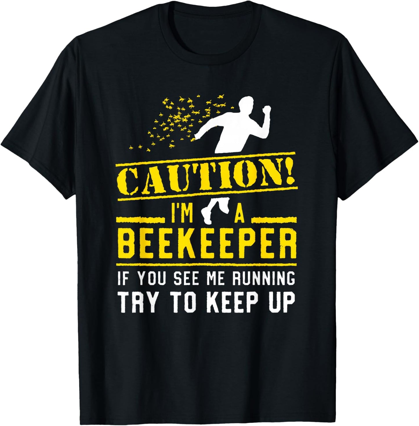 I'm a Beekeeper If You See Me Running Try to Keep Up T-Shirt - T-Shirt | Black
