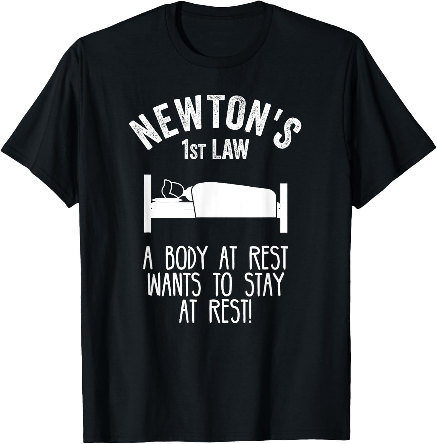 Funny Newton Physics Joke First Law Sleep Gag Science Pun T T-Shirt - T-Shirt | Black