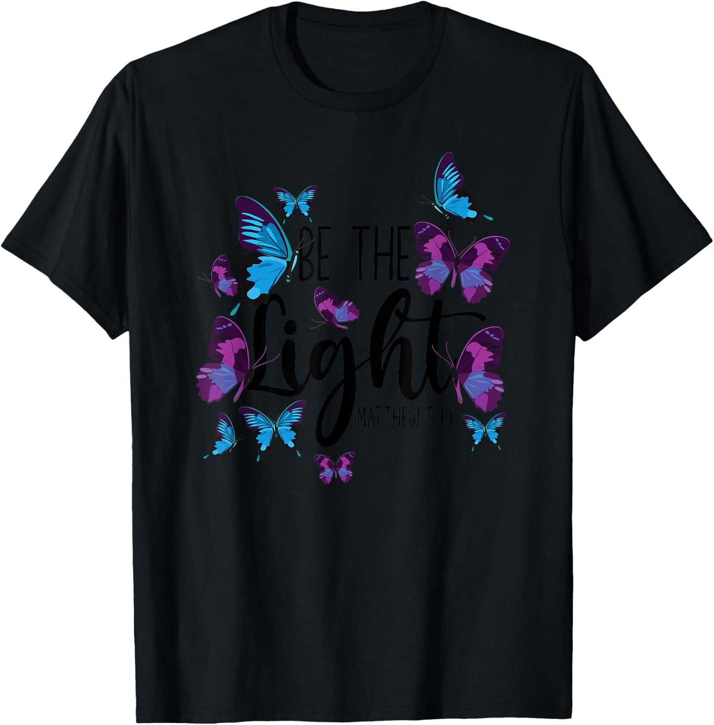 Christian Bible Verse Butterfly Be The Light Matthew 5:14 T-Shirt - T-Shirt | Black