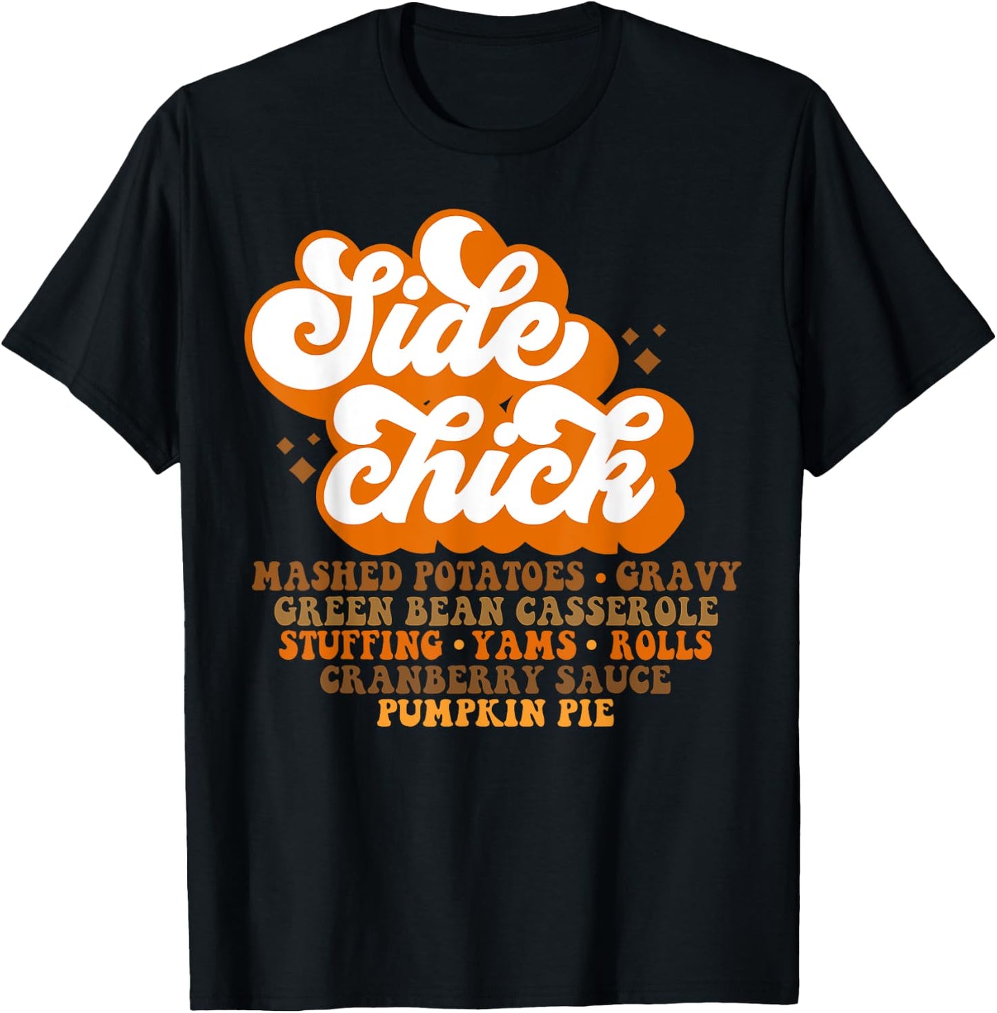 Side Chick Funny Thanksgiving Dinner Pumpkin Spice Season T-Shirt - T-Shirt | Black
