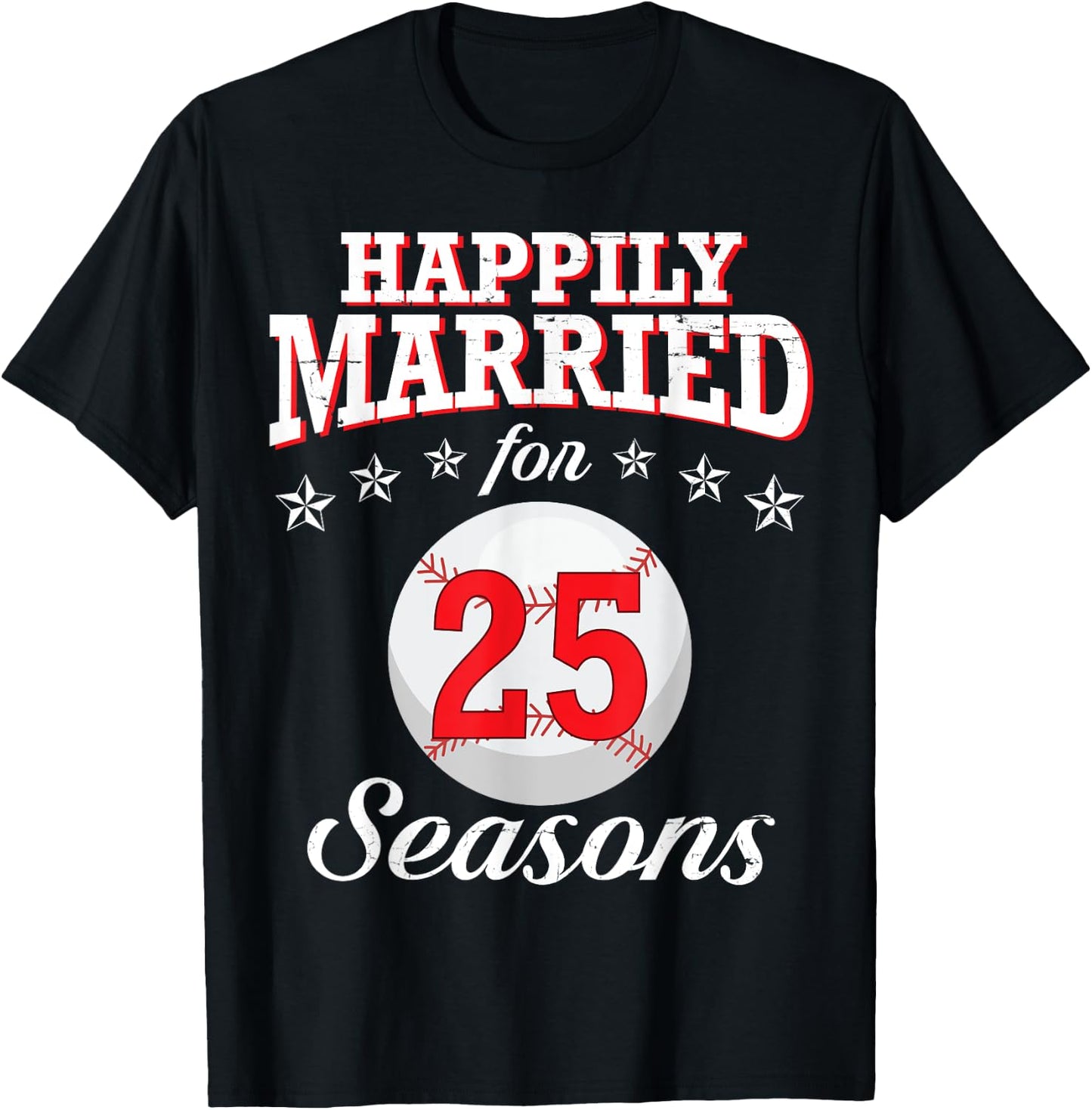 Happily Married For 25 Baseball Seasons Husband Wife Player T-Shirt - T-Shirt | Black