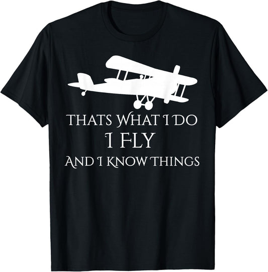 That's What I Do I Fly and Know things Airplane T-Shirt - T-Shirt | Black