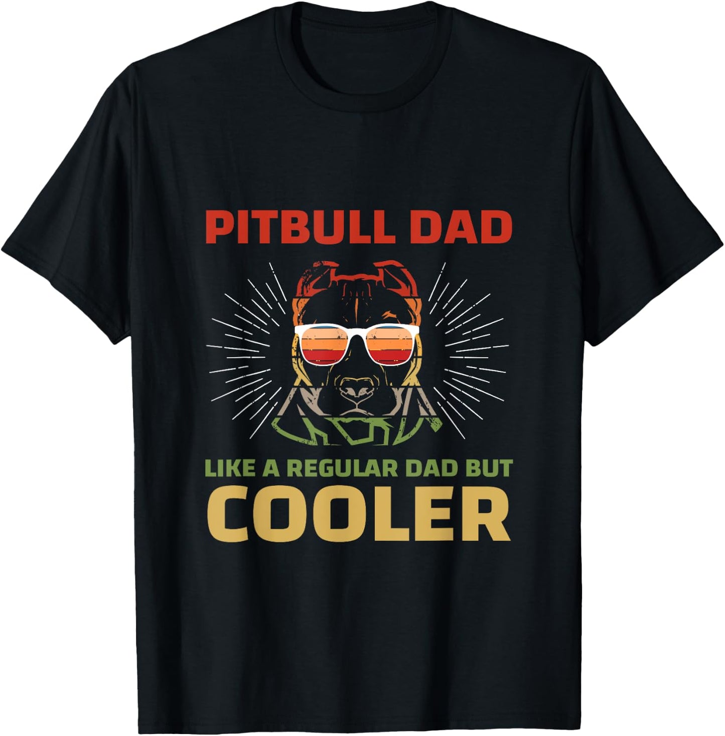 Pitbull Dad Like A Regular Dad But Cooler T-Shirt - T-Shirt | Black