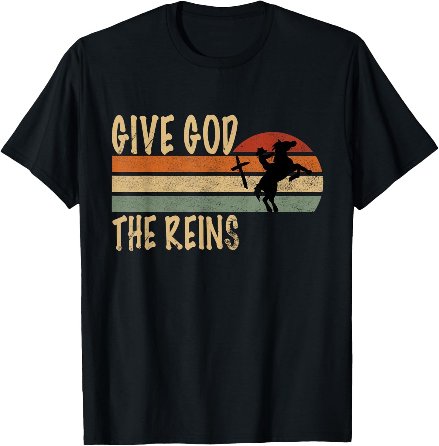 Give God The Reins Cowboy Horse Riding Christian T-Shirt - T-Shirt | Black